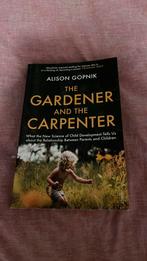 The gardener and the carpenter Gopnik, Boeken, Studieboeken en Cursussen, Ophalen of Verzenden, Zo goed als nieuw