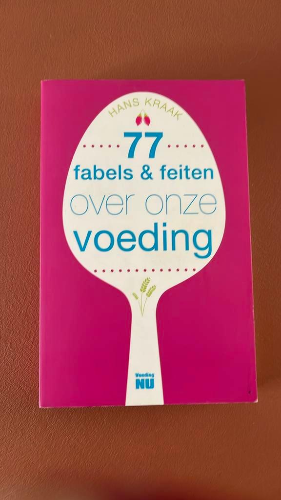 Hans Kraak - 77 Fabels en feiten over onze voeding, Boeken, Wetenschap, Zo goed als nieuw, Ophalen of Verzenden