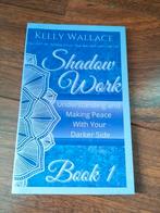 Shadow Work:  book 1, Achtergrond en Informatie, Spiritualiteit algemeen, Nieuw, Kelly Wallace