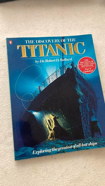 The discovery of the TITANIC. Exploring the greatest of lost beschikbaar voor biedingen