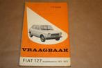 Vraagbaak Fiat 127. 1971-1977., Ophalen of Verzenden