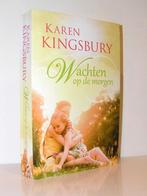 Karen Kingsbury - Wachten op de morgen (christelijk herdruk), Boeken, Ophalen of Verzenden, Zo goed als nieuw