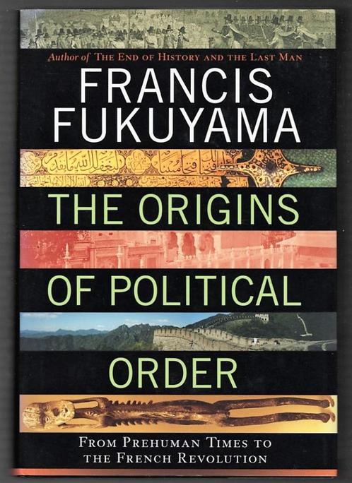 Francis Fukuyama ~ The origins of political order ~ 2011, Boeken, Politiek en Maatschappij, Zo goed als nieuw, Wereld, Verzenden