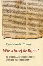 Karel van der Toorn Wie schreef de Bijbel?, Nieuw, Verzenden