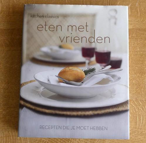 Kitchen Classics - Eten met vrienden kookboek, Boeken, Kookboeken, Gelezen, Voorgerechten en Soepen, Hoofdgerechten, Tapas, Hapjes en Dim Sum