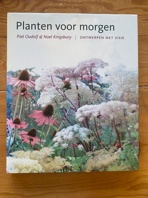 Planten voor morgen- Piet Oudolf & Noel Kingsbury, Boeken, Wonen en Tuinieren, Gelezen, Ophalen of Verzenden
