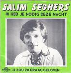 salim seghers - ik heb je nodig deze nacht ( piraat), Cd's en Dvd's, Vinyl Singles, Nederlandstalig, Ophalen of Verzenden, 7 inch
