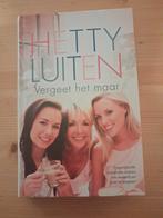 Hetty Luiten - Vergeet het maar, Gelezen, Ophalen of Verzenden, Nederland, Hetty Luiten