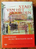 Stad van het Noorden, Groningen in de twintigste eeuw., Ophalen of Verzenden, 20e eeuw of later, Zo goed als nieuw