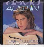 Single David Austin - Turn to gold, Ophalen of Verzenden, Gebruikt, Pop