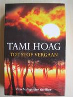 388 - Tot stof vergaan - Tami Hoag, Ophalen of Verzenden, Zo goed als nieuw, Tami Hoag, Amerika