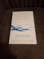 Mindful Mediteren Tegen Pijn - Jon Kabat-Zinn, Boeken, Ophalen of Verzenden, Zo goed als nieuw, Jon Kabat-Zinn, Meditatie of Yoga