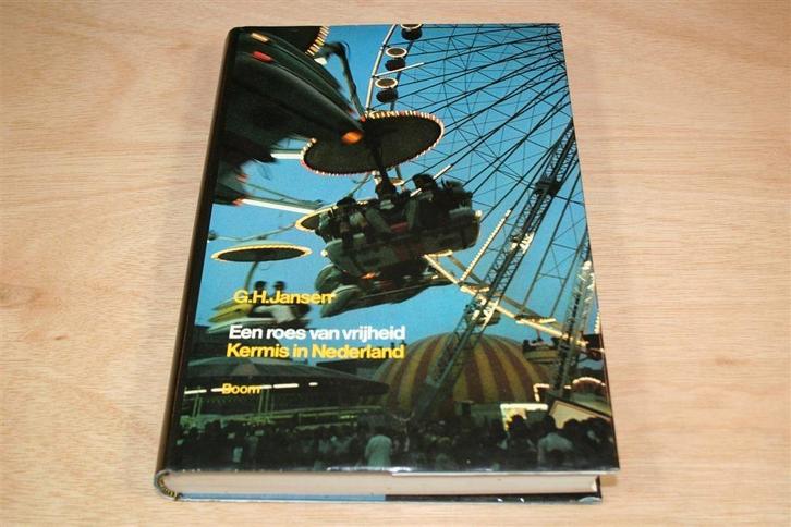 Een Roes Van Vrijheid — Kermis In Nederland, Boeken, Geschiedenis | Vaderland, Gelezen, Ophalen of Verzenden