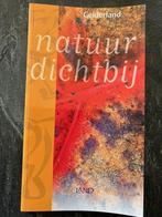 Natuur dichtbij: Gelderland, Verzenden, Gelezen, Wandel- of Recreatiegebieden