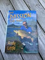 My Passion for Carp  van Andy Little GESIGNEERD 1e druk 1992, Watersport en Boten, Ophalen of Verzenden, Zo goed als nieuw, Overige typen