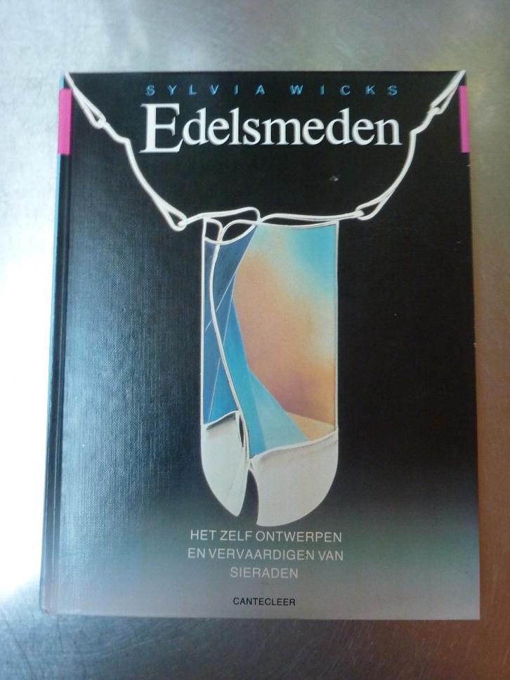 Edelsmeden Het zelf ontwerpen en vervaardigen - S. Wicks, Boeken, Hobby en Vrije tijd, Zo goed als nieuw, Overige onderwerpen