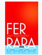 Ferrara - Bert Wagendorp, Ophalen of Verzenden, Zo goed als nieuw, Bert Wagendorp, Nederland