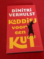 GESIGNEERD Kaddisj voor een kut. Dimitri Verhulst., Ophalen of Verzenden, Gelezen, Nederland