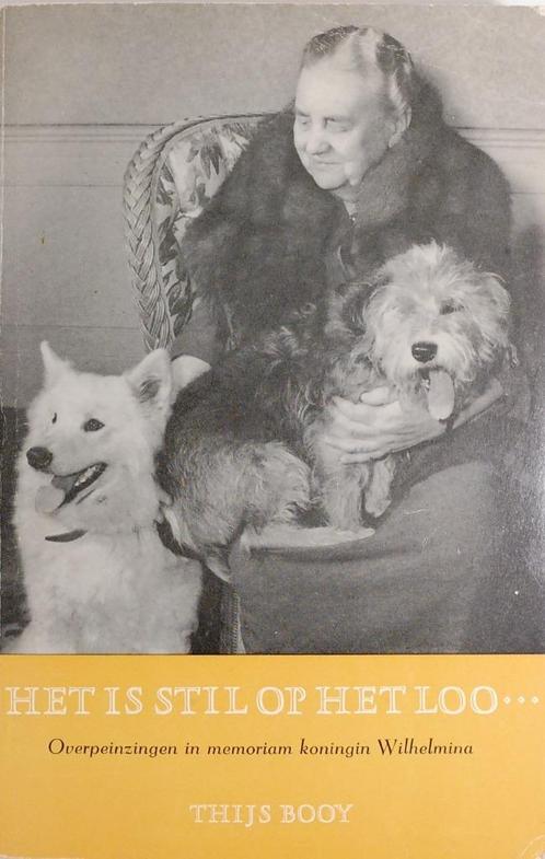 Het is stil op Het Loo - Memoriam koningin Wilhelmina (1963), Boeken, Geschiedenis | Vaderland, Zo goed als nieuw, 20e eeuw of later