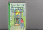 Guus Kuijer - Grote mensen daar kan je beter soep van koken, Ophalen of Verzenden, Zo goed als nieuw