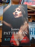 Kill Alex Cross - James Patterson Thriller, Boeken, Ophalen of Verzenden, Zo goed als nieuw, James Patterson, Nederland