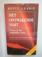 Het ontwakende hart BIJNA-DOODERVARING leven goddelijk licht, Boeken, Ophalen of Verzenden, Zo goed als nieuw, BETTY J EADIE