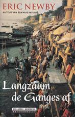 Langzaam de Ganges af - Eric Newby, Ophalen of Verzenden, Gelezen, Azië