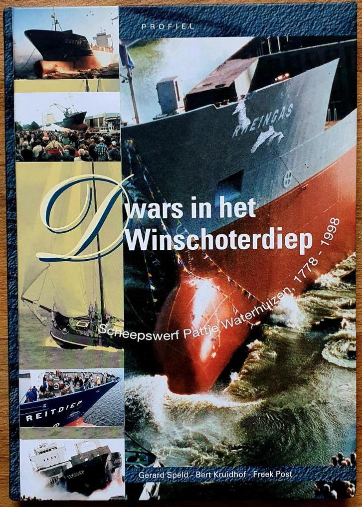 Dwars in het Winschoterdiep — Scheepswerf Pattje 1778-1998, Verzamelen, Scheepvaart, Zo goed als nieuw, Boek of Tijdschrift, Motorboot