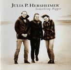 Julia P. Hersheimer - Something Bigger, Ophalen of Verzenden, 1980 tot 2000, Zo goed als nieuw