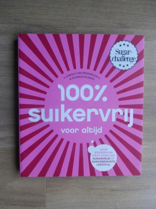 100% suikervrij voor altijd - Carola van Bemmelen, Boeken, Kookboeken, Zo goed als nieuw, Verzenden