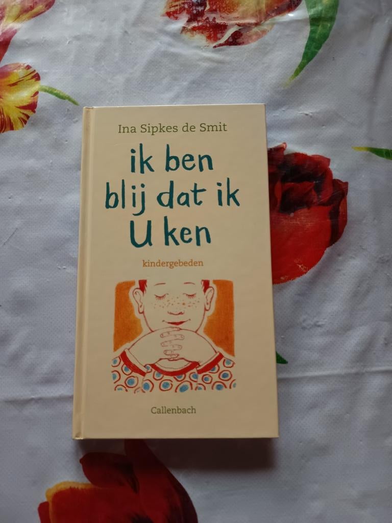 Ik ben blij dat ik U ken , kindergebeden Ina Sipkes de Smit, Ophalen of Verzenden