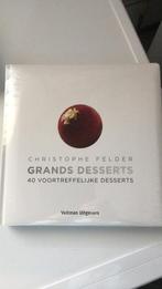Christophe felder. Grand desserts Nieuw boek!, Boeken, Ophalen, Nieuw