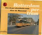 Rotterdam per tram  . Een rit door per tram door de Maasstad, Boeken, Ophalen of Verzenden, Zo goed als nieuw