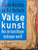VALSE KUNST / hoe de kunstkoper bedrogen wordt, Ophalen of Verzenden, Zo goed als nieuw, Kooistra en Huiberts, Overige onderwerpen