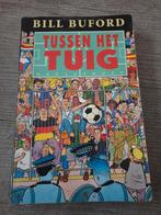 Tussen het Tuig - Bill Buford, Ophalen of Verzenden, Gelezen, Bill Buford