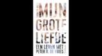 Mijn grote liefde een leven met Peter R. de Vries, Boeken, Biografieën, Ophalen of Verzenden, Zo goed als nieuw