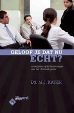 Geloof je dat nu echt? - M.J. Kater, Ophalen of Verzenden, Gelezen, Dr. M.J. Kater, Christendom | Protestants