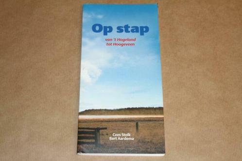 Op stap - Van 't Hogeland tot Hoogeveen, Boeken, Geschiedenis | Stad en Regio, Zo goed als nieuw, 20e eeuw of later, Ophalen of Verzenden