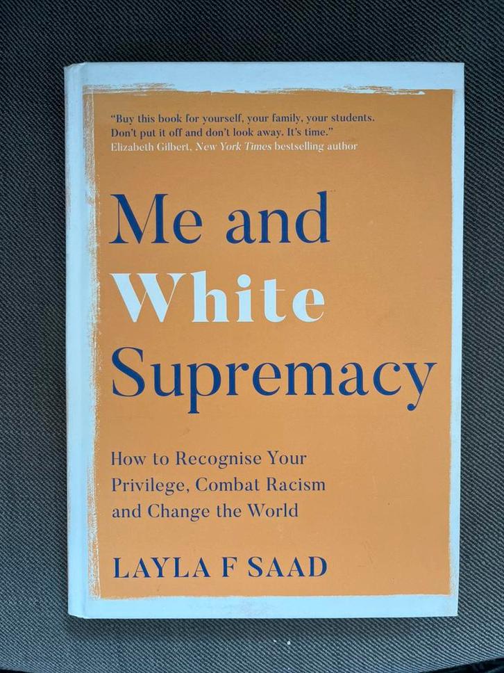 Me and White Supremacy - Layla F Saad (hardcover), Boeken, Advies, Hulp en Training, Zo goed als nieuw, Ophalen of Verzenden