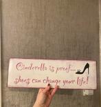 Tekstbordje Cinderella is proof, shoes can change your life!, Ophalen, Zo goed als nieuw
