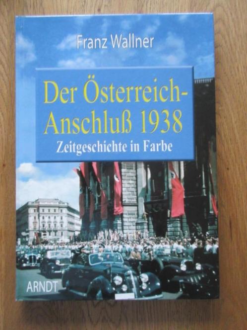Der Osterreich Anschluss 1938 Zeitgeschichte in Farbe, Boeken, Oorlog en Militair, Gelezen, Tweede Wereldoorlog, Ophalen of Verzenden