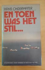 Hans Onderwater - En toen was het stil..., Ophalen of Verzenden, Onderwater, Algemeen, Tweede Wereldoorlog