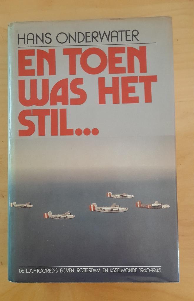 Hans Onderwater - En toen was het stil..., Boeken, Oorlog en Militair, Gelezen, Algemeen, Tweede Wereldoorlog, Ophalen of Verzenden