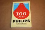 100 jaar Philips. De officieuze biografie., Ophalen of Verzenden, Gelezen