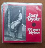 Dyser, Joey - 100 years - Single is TOP, Cd's en Dvd's, Vinyl Singles, Gebruikt, Verzenden, 7 inch, Single