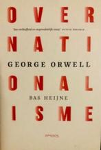 Gesigneerd, Bas Heijne, Over Nationalisme, George Orwell, Europa, Maatschappij en Samenleving, Nieuw, Ophalen of Verzenden