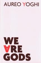 Aureo Yoghi, We are gods, Ophalen of Verzenden, Zo goed als nieuw, Spiritualiteit algemeen, Overige typen