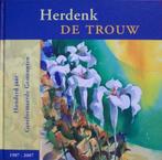 HERDENK DE TROUW 100 jaar Gereformeerde Gemeenten, Ophalen of Verzenden, Gelezen, Christendom | Protestants