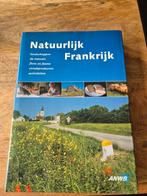 Anwb natuurlijk Frankrijk, Boeken, Europa, Ophalen of Verzenden, Zo goed als nieuw, Campinggids