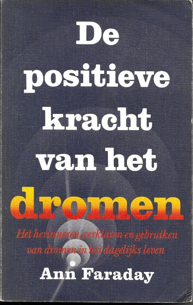 De positieve kracht van het dromen - Ann Faraday, Boeken, Psychologie, Zo goed als nieuw, Ophalen of Verzenden